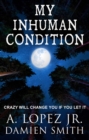Image for My Inhuman Condition: A Short Story of Horror