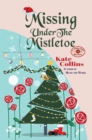 Image for Missing Under The Mistletoe: A Flower Shop Mystery Christmas Novella