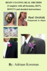 Image for Resin Coating Real Orchids. Complete With All Formulas, Do&#39;s, Dont&#39;s and Detailed Instructions