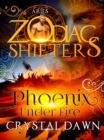 Image for Phoenix Under Fire: A Zodiac Shifters Paranormal Romance: Aries