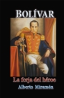 Image for Bolivar La Forja Del Heroe