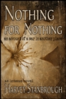 Image for Nothing for Nothing | An Account of a War in Another Place