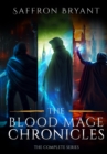 Image for Blood Mage Chronicles: The Complete Series