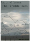 Image for Aaron+Henna: The Terrible Twos