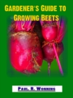 Image for Gardener&#39;s Guide to Growing Beets