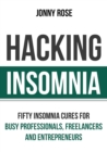 Image for Hacking Insomnia: Fifty Insomnia Cures For Busy Professionals, Freelancers and Entrepreneurs