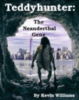 Image for Teddyhunter: The Neanderthal Gene