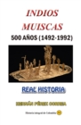 Image for Indios Muiscas 500 Anos (1492-1992)