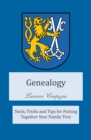 Image for Genealogy: Tools, Tricks and Tips for Putting Together Your Family Tree