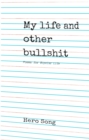Image for My Life and Other Bullshit: Poems for Bipolar Life