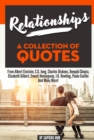 Image for Relationships: A Collection Of Quotes From Albert Einstein, C.G. Jung, Charles Dickens, Deepak Chopra, Elizabeth Gilbert, Ernest Hemingway, J.K. Rowling, Paulo Coelho And Many More!