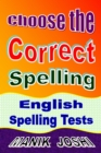 Image for Choose the Correct Spelling: English Spelling Tests