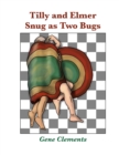 Image for Tilly and Elmer: Snug as Two Bugs