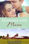 Image for Moments with Mason (A Red Maple Falls Novel, #3)