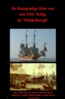 Image for De Rampzalige Reis Van Het VOC Schip De &quot;Middelburgh&quot;