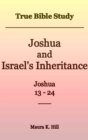 Image for True Bible Study: Joshua and Israel&#39;s Inheritance Joshua 13-24