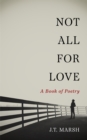 Image for Not All For Love: A Book of Poetry