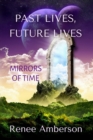 Image for Past Lives, Future Lives: Mirrors of Time