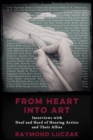 Image for From Heart Into Art: Interviews with Deaf and Hard of Hearing Artists and Their Allies
