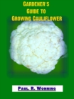 Image for Gardener&#39;s Guide to Growing Cauliflower