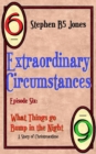Image for Extraordinary Circumstances 6: What Things Go Bump in the Night