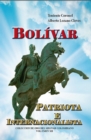 Image for Bolivar Patriota E Internacionalista