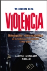 Image for Un Aspecto De La Violencia Historiografia Y Vision Sociopolitica De La Violencia En Colombia (1953-1963)