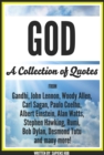 Image for God: A Collection Of Quotes From Gandhi, John Lennon, Woody Allen, Carl Sagan, Paulo Coelho, Albert Einstein, Alan Watts, Stephen Hawking, Rumi, Bob Dylan, Desmond Tutu And Many More!
