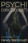 Image for Psych!(Otic?)(Osis?)