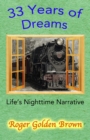 Image for 33 Years of Dreams, LIfe&#39;s Nighttime Narrative