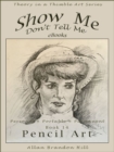Image for Show Me Don&#39;t Tell Me Ebooks: Book Fourteen - Pencil Art