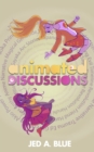 Image for Animated Discussions: Critical Essays on Anime