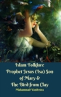 Image for Islam Folklore Prophet Jesus (Isa) Son of Mary &amp; The Bird from Clay