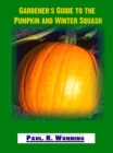 Image for Gardener&#39;s Guide to the Pumpkin and Winter Squash