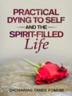 Image for Practical Dying to Self And The Spirit-Filled Life