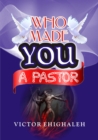 Image for Who Made You a Pastor
