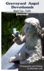 Image for Graveyard Angel Devotionals Book Two: Faith - Spiritual Daily Journal, Pictures, Quotes, and Lined Notes Area.