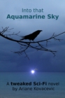 Image for Into That Aquamarine Sky