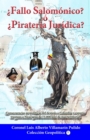 Image for Fallo Salomonico? O Pirateria Juridica? Espuria Decision De La Corte Penal Internacional De La Haya a Favor De Nicaragua