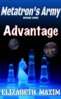 Image for Advantage (Metatron&#39;s Army, Book 1)