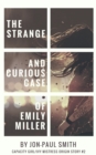 Image for Strange And Curious Case Of Emily Miller (Capacity Girl/Ivy Mistress Origin Story #2)