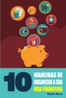 Image for 10 Maneiras de organizar a sua vida financeira