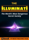 Image for Illuminati: The World&#39;s Most Dangerous Secret Society.