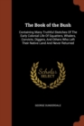 Image for The Book of the Bush : Containing Many Truthful Sketches Of The Early Colonial Life Of Squatters, Whalers, Convicts, Diggers, And Others Who Left Their Native Land And Never Returned