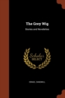 Image for The Grey Wig : Stories and Novelettes