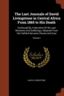 Image for The Last Journals of David Livingstone in Central Africa From 1865 to His Death