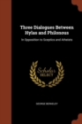 Image for Three Dialogues Between Hylas and Philonous : In Opposition to Sceptics and Atheists