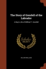Image for The Story of Grenfell of the Labrador