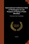 Image for International Conference Held at Washington for the Purpose of Fixing a Prime Meridian