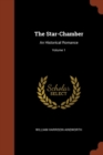 Image for The Star-Chamber : An Historical Romance; Volume 1